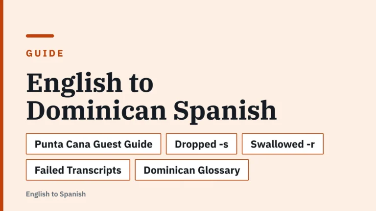 Title card: English to Dominican Spanish — Punta Cana Guest Guide, Dropped -s, Swallowed -r, Failed Transcripts