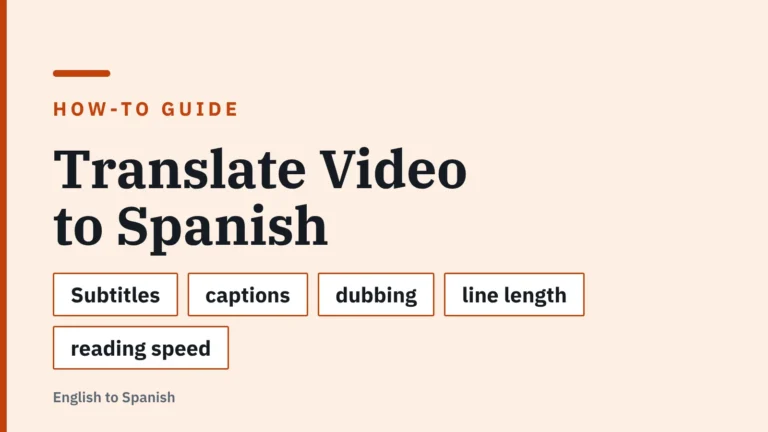 Title card: Translate Video to Spanish — Subtitles, captions, dubbing, line length, reading speed